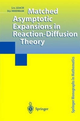 Matched Asymptotic Expansions in Reaction-Diffusion Theory by J.A. Leach 9781447110545