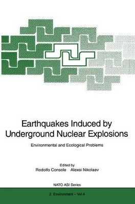 Earthquakes Induced by Underground Nuclear Explosions: Environmental and Ecological Problems by Rodolfo Console 9783642633478