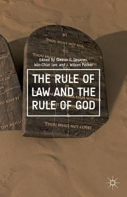 The Rule of Law and the Rule of God by Simeon Olusegun Ilesanmi 9781137447753
