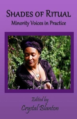 Shades of Ritual: Minority Voices in Practice by Crystal Blanton 9781905713967