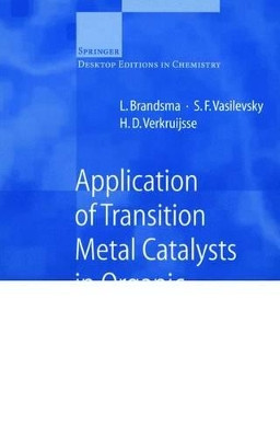 Application of Transition Metal Catalysts in Organic Synthesis by Lambert Brandsma 9783540655503