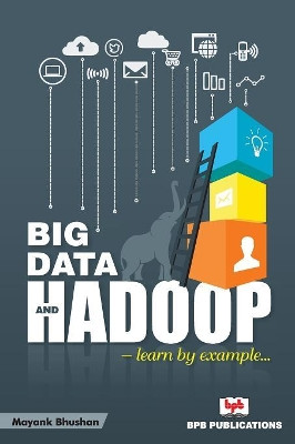 Big Data and Hadoop- Learn by Example by Mayank  Bhushan 9789386551993