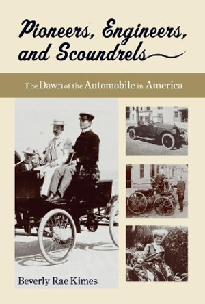 Pioneers, Engineers, and Scoundrels by Beverly Rae Kimes 9780768081336