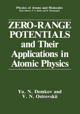 Zero-Range Potentials and Their Applications in Atomic Physics by Yu. N. Demkov 9781468454536