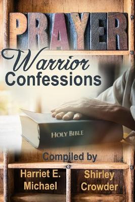 Prayer Warrior Confessions by Shirley Crowder 9781944120603