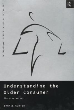 Understanding the Older Consumer: The Grey Market by Barrie Gunter