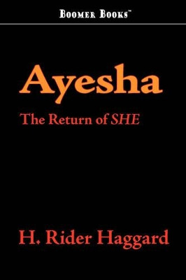 Ayesha by Sir H Rider Haggard 9781600968891