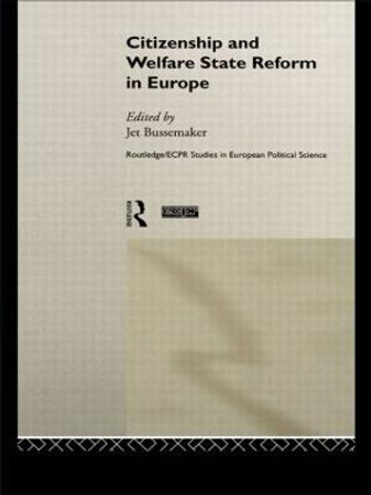 Citizenship and Welfare State Reform in Europe by Jet Bussemaker