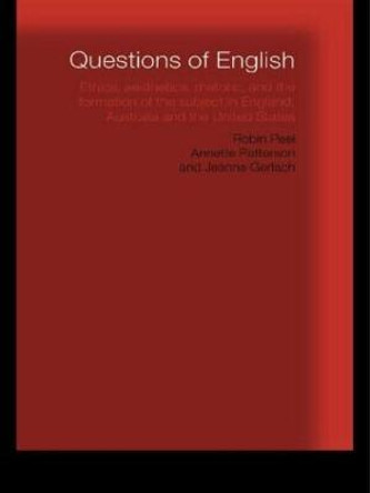 Questions of English: Aesthetics, Democracy and the Formation of Subject by Jeanne Marcum Gerlach
