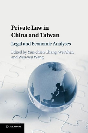 Private Law in China and Taiwan: Legal and Economic Analyses by Yun-Chien Chang 9781108466813