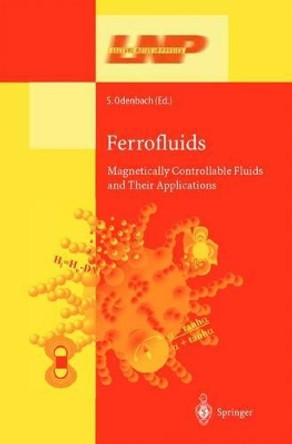 Ferrofluids: Magnetically Controllable Fluids and Their Applications by Stefan Odenbach 9783642078828