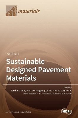 Sustainable Designed Pavement Materials by Sandra Erkens 9783039289851