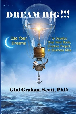 Dream Big!!! by Gini Graham Scott 9781949537642