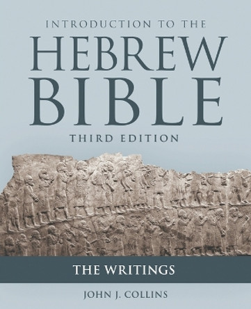 Introduction to the Hebrew Bible: The Writings by John J. Collins 9781506446479