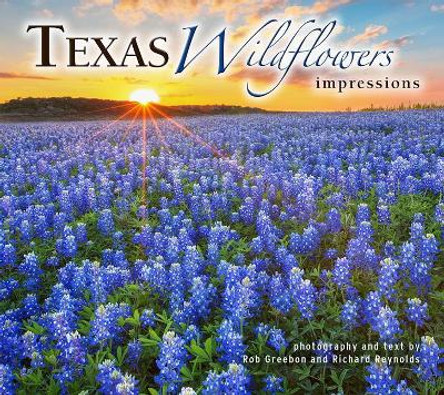 Texas Wildflowers Impressions by Rob Greebon 9781560376750