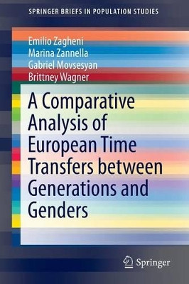 A Comparative Analysis of European Time Transfers between Generations and Genders by Emilio Zagheni 9789401795906