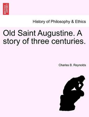 Old Saint Augustine. a Story of Three Centuries. by Charles Bingham Reynolds 9781241334765