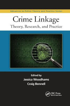 Crime Linkage: Theory, Research, and Practice by Jessica Woodhams