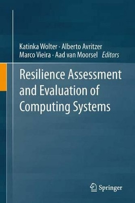 Resilience Assessment and Evaluation of Computing Systems by Katinka M. Wolter 9783642436741
