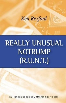 Really Unusual Notrump by Ken Rexford 9781554947638