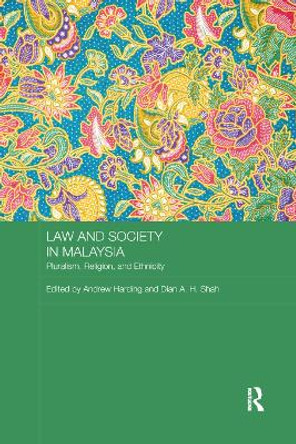 Law and Society in Malaysia: Pluralism, Religion and Ethnicity by Andrew Harding