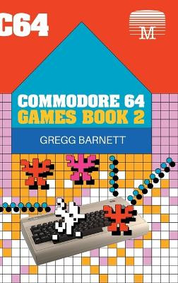 Commodore 64 Games Book 2 by Gregg Barnett 9781789822281