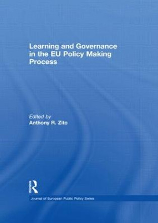 Learning and Governance in the EU Policy Making Process by Anthony R. Zito