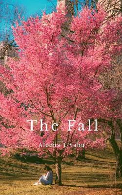 The Fall by Aleena T Sabu 9781684872749