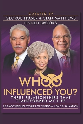 Whoo Influenced You?: Three Relationships That Transformed My Life by Stan Matthews 9798986098609