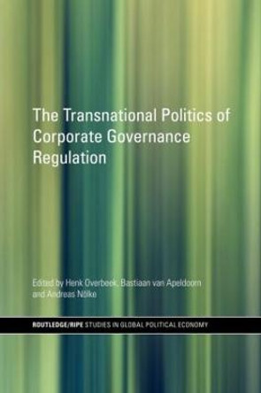 The Transnational Politics of Corporate Governance Regulation by Bastiaan van Apeldoorn