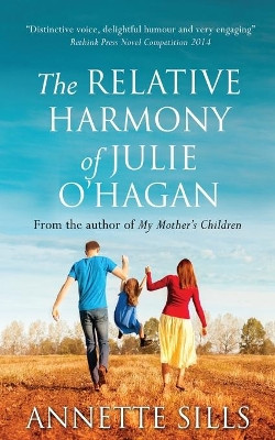 The Relative Harmony of Julie O'Hagan by Annette Sills 9781781994245