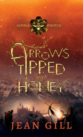 Arrows Tipped with Honey by Jean Gill 9791096459254