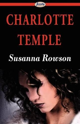 Charlotte Temple by Susanna Haswell Rowson 9781604506464