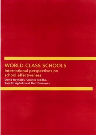 World Class Schools: International Perspectives on School Effectiveness by Bert Creemers