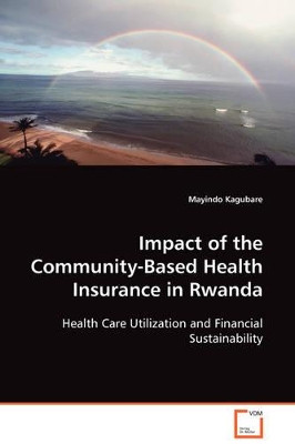 Impact of the Community-Based Health Insurance by Mayindo Kagubare 9783639104622