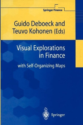 Visual Explorations in Finance: with Self-Organizing Maps by Guido J. Deboeck 9781849969994