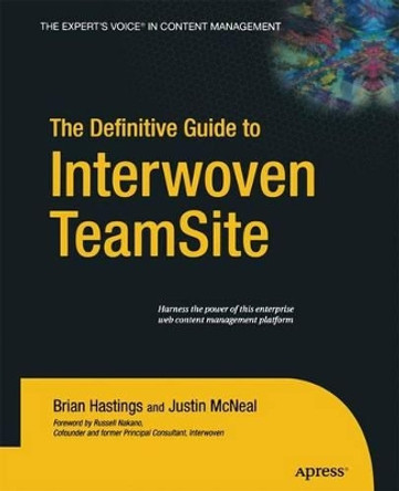 The Definitive Guide to Interwoven TeamSite by Brian Hastings 9781430211921