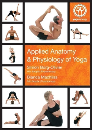 Applied Anatomy and Physiology of Yoga by Simon Borg-Oliver 9781921080005