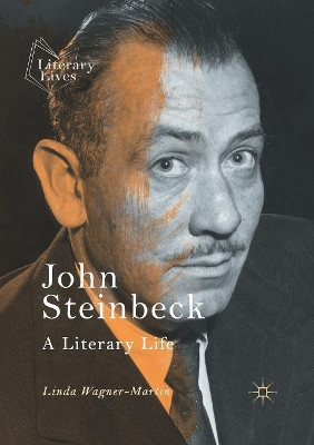 John Steinbeck: A Literary Life by Linda Wagner-Martin 9781349716579