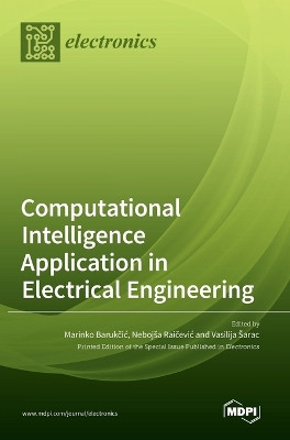 Computational Intelligence Application in Electrical Engineering by Marinko Barukcic 9783036546957