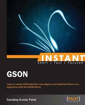 Instant GSON by Sandeep Kumar Patel 9781783282036