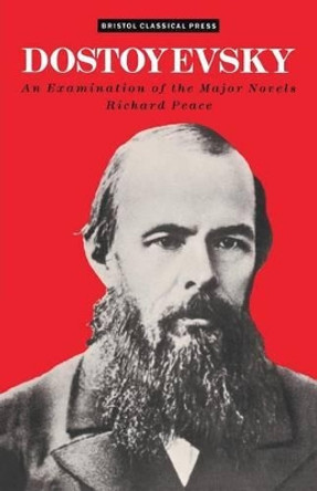 Dostoevsky: An Examination of the Major Novels by Richard Peace 9781853992827