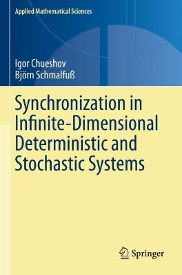 Synchronization in Infinite-Dimensional Deterministic and Stochastic Systems by Igor Chueshov 9783030470937