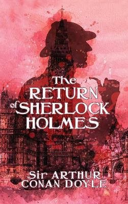 The Return of Sherlock Holmes by Arthur Conan Doyle 9781947844735