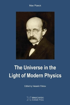 The Universe in the Light of Modern Physics by Vesselin Petkov 9781927763926