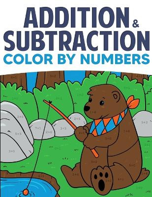 Addition & Subtraction Color By Numbers: Coloring Book For Kids by Wizo Learning 9781951806354