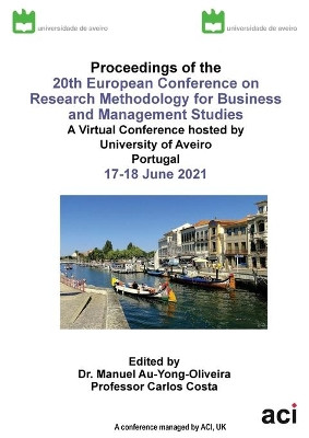 ECRM 2021-Proceedings of the 20th European Conference on Research Methodology for Business and Management Studies by Manuel Au-Yong-Oliveira 9781912764976