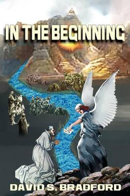 In the Beginning: Building the Temple of Zion by David S. Bradford 9781425170714