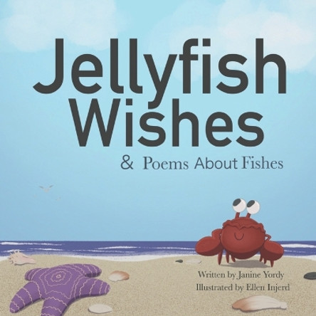 Jellyfish Wishes and Poems About Fishes by Ellen Injerd 9781947446120