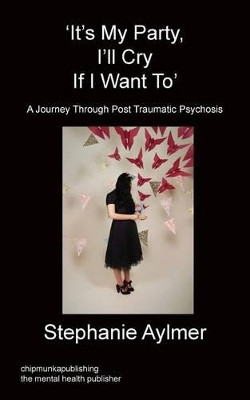 It's My Party, I'll Cry If I Want to by Stephanie Aylmer 9781849919883